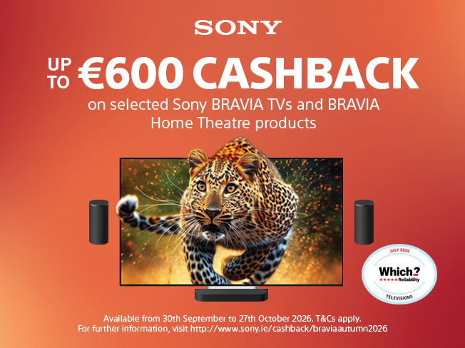 Experience Sony BRAVIA and Enjoy Up to €600 Cashback