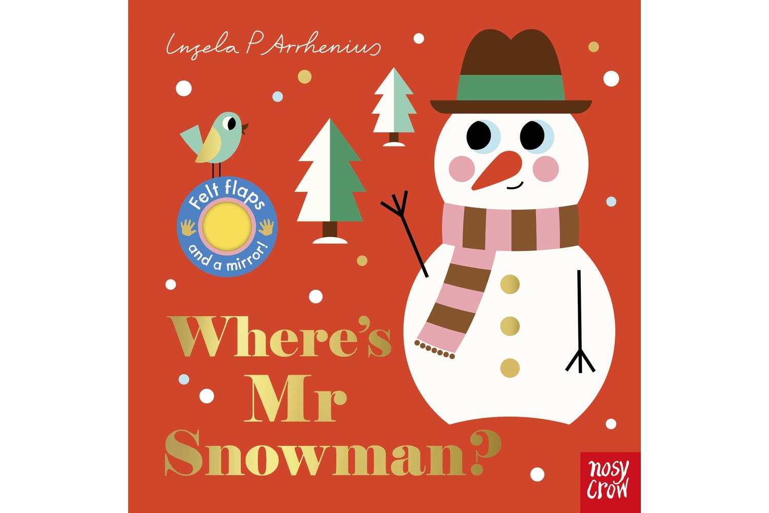 Felt Flaps: Snowman Interactive Children's Book By Nosy Crow